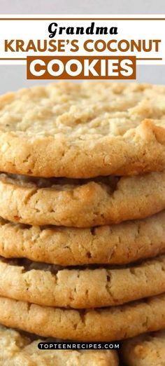 cookies stacked on top of each other with the words grandma krause's coconut cookies