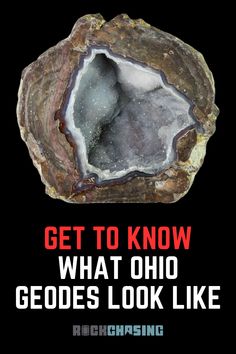 an image of a rock with the words get to know what ohio geodes look like