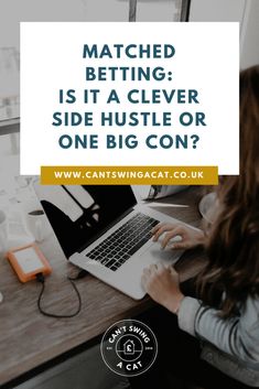 a woman sitting at a desk using a laptop computer with the text matched betting is it a cleverer side hustle or one big con?