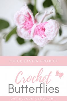 a crochet butterfly is sitting on top of a plant with the text quick easter project crochet butterflies