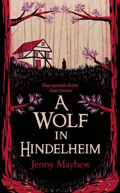 a book cover for a wolf in hindelheim by jenny mayhew with an illustration of a house and trees