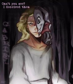 a drawing of a person with a creepy mask on their face and the words can't you see? i deceived them