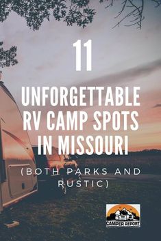 an rv parked under a tree with the words unforgettable rv camps in missouri