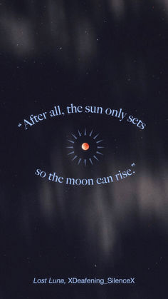 the sun is shining brightly in the sky with an inspirational quote above it that reads, after all the sun only sees, so the moon can rise