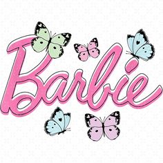 the word barbie is surrounded by butterflies