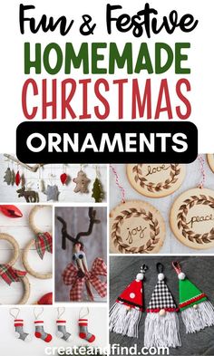 homemade christmas ornaments with text overlay that reads fun and festive homemade christmas ornaments