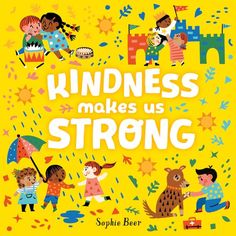 the book cover for kindness makes us strong by sopha heer with illustrations of children holding umbrellas