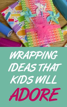 wrapping ideas that kids will adore