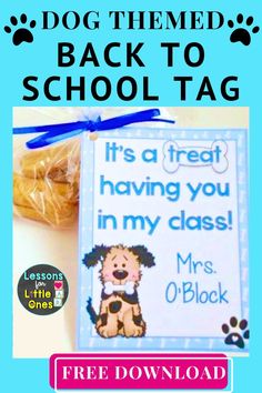 a dog themed back to school tag with the words it's a treat having you in my class