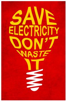 a red and yellow poster with the words save electricity don't waste it