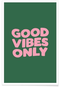 the words good vibes only are in pink on a green background, and there is a