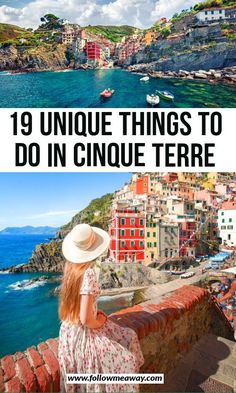 a girl looking out over the ocean with text that reads 19 unique things to do in cinque terra