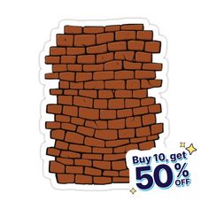 a sticker with the words buy 10 get 50 % off on it and a pile of bricks