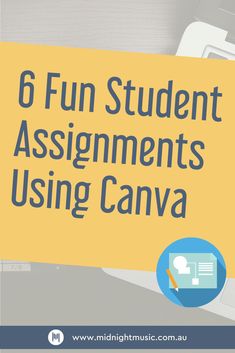 a yellow sign that says 6 fun student assignment using canva