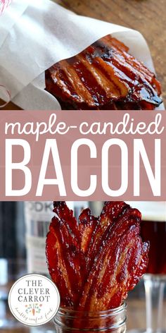 maple - candied bacon in a mason jar with text overlay that reads maple - candied bacon