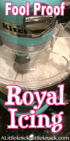 the words fool proof royal icing are in front of an image of a food processor