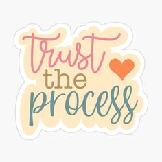 trust the process sticker on a white background