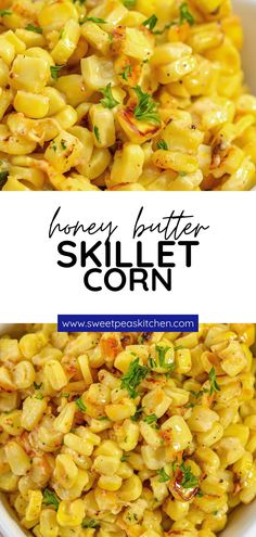 a bowl full of corn with the words honey butter skillet corn on top and below