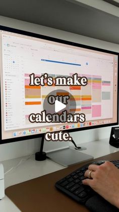 someone is typing on their computer keyboard and it says, let's make our calendars cute