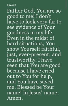 a green background with the words father god, you are so good to me i don't have to look very far to see evidence of your goodness in my life