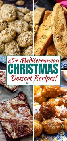 different christmas desserts and pastries with the words 25 mediterranean christmas dessert recipes