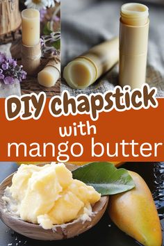 Woman's lips looking healthy and mango butter. Text reads: DIY chapstick with mango butter.