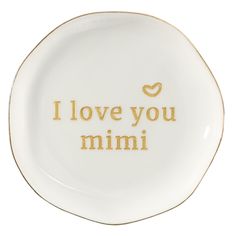 i love you mimii plate with gold lettering on the front and bottom, against a white background