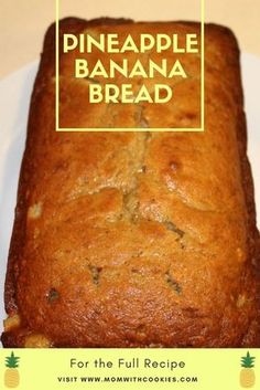 a loaf of pineapple banana bread sitting on top of a white plate with the words, for the full recipe