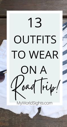 white shorts with the words 13 outfits to wear on a road trip