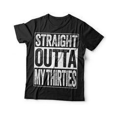 Perfect Birthday Gift Idea for Men / Women on Christmas Day or Birthday with funny saying - Straight Outta My Thirties Shirt The Straight Outta My Thirties T-Shirt feels soft and light, with just the right amount of stretch. It's comfortable and the unisex cut is flattering for both men and women. Premium Bella + Canvas 3001 / 3001CVC Tee - 100% combed and ring-spun cotton - Heather colors are 52% combed and ring-spun cotton, 48% polyester - Fabric weight: 4.2 oz/y² (142 g/m²) - Pre-shrunk fabri Straight Outta My Thirties, 40 Af, Nursing Student Shirts, 30th Birthday Men, 30th Birthday Shirts, 40th Birthday Shirts, Vintage Nurse, Sarcastic Gifts