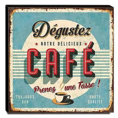 an old metal sign that says degustex cafe with a cup of coffee