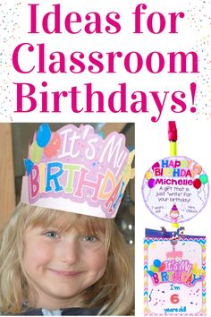 a girl wearing a birthday hat with the words, ideas for classroom birthdays