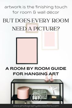 a room by room guide for hanging art is the finishing touch for room 8 wall decor but does every room need a picture?