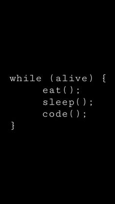 a black background with white text that reads while alive eat sleep code