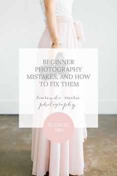 a woman in a pink dress with the words beginner photography, mistakes and how to fix them