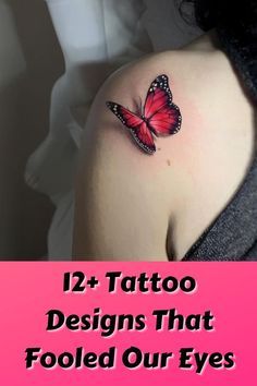 a woman with a butterfly tattoo on her shoulder and the caption reads, 12 tattoo designs that fooled our eyes