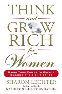 think and grow for women using your power to create success and significance