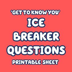 the words ice breaker questions printable sheet