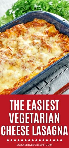 the cheesy vegetarian lasagna is an easy and delicious side dish recipe