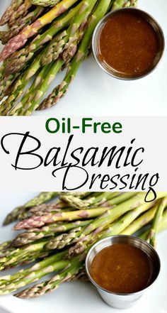 asparagus with balsamic dressing on a white plate and the words oil - free balsamic dressing