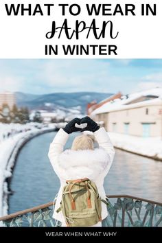 a woman looking out over the water with text that reads what to wear in japan in winter