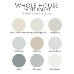 the whole house paint palette is shown in shades of gray, white and beiges