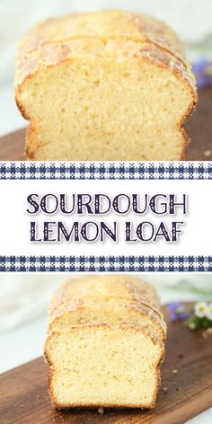 a loaf of sourdough lemon loaf sitting on top of a cutting board