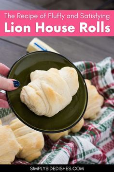 a person holding a green plate with sliced bread in it and text overlay that reads the recipe of fluffy and safty lion house rolls