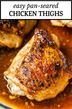 chicken thighs in a pan with text overlay that reads easy pan - seared chicken thighs