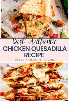 chicken quesadilla stacked on top of each other with text overlay that reads best authentic chicken quesadilla recipe