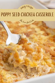 a spoon full of chicken casserole in a white dish with the words easy recipe poppy seed chicken casserole