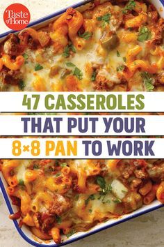 a casserole dish with the title, 17 casseroles that put your 8 - 3 / 4 pan to work