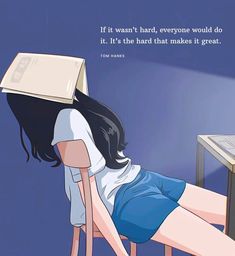 a woman sitting at a desk with a book on her head, and the quote if it was hard, everyone would do it it's the hard that makes it great