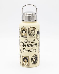 thermos bottle is decorated with women's faces and words on it, as well as an inscription that reads great women of science